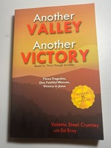Another Valley, Another Victory: Three Tragedies, One Faithful Woman, Vi... - $4.00