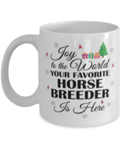 Horse Breeder Mug - Joy To The World Your Favorite Is Here - 11 oz Funny  - £11.97 GBP
