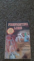 Firefighting Lore: Strange but True Stories from Firefighting History Conway, W. - £1.95 GBP
