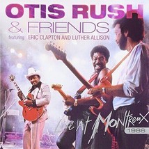 Otis Rush – Otis Rush &amp; Friends - Live At Montreux 1986 CD - £23.42 GBP