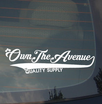 JDM Own The Avenue Vinyl Decal Sticker Quality Supply Low Drift Race 7.5... - $3.99