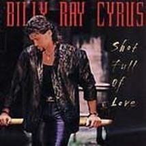 Shot Full of Love by Billy Ray Cyrus Country Music CD 1998 The American Dream - £5.50 GBP
