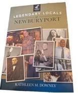 Legendary Locals of Newburyport by Kathleen Downey - 2014 Pbk - £11.49 GBP