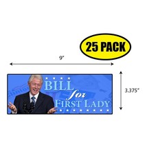 25 Pack 3.37&quot;x9&quot; Bill First Lady Sticker Decal Humor Funny Gift Hilary BS0404 - £18.58 GBP