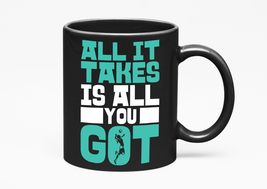 Make Your Mark Design All It Takes Is All You Got. Motivational Volleyball, Blac - £17.34 GBP+
