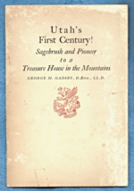 Utah&#39;s First Century! Sagebrush &amp; Pioneer Booklet-George M. Gadsby-40 pages-1951 - £7.47 GBP