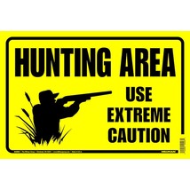 HUNTING AREA USE EXTREME CAUTION yellow Sign hunter warning 8x10  HILLMA... - $23.11