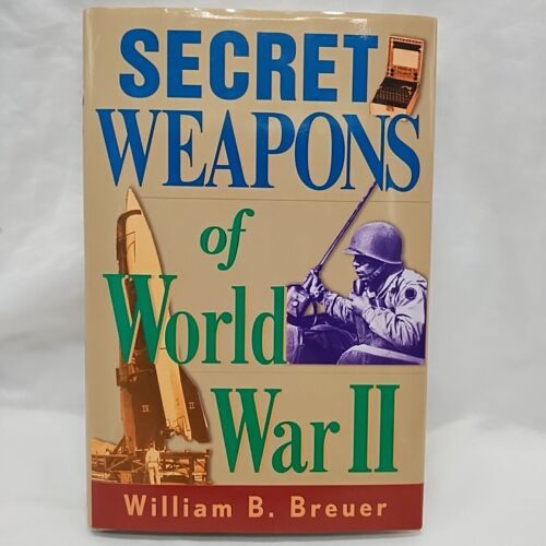 Secret Weapons Of World War II William B. Breuer Hardcover Book - $9.89