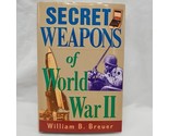 Secret Weapons Of World War II William B. Breuer Hardcover Book - $9.89