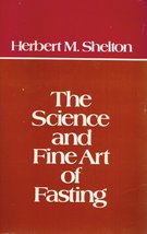 The Science and Fine Art of Fasting Herbert M. Shelton - £13.68 GBP