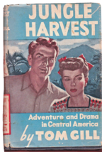 1945 First Printing HC &quot;Jungle Harvest&quot; Tom Gill, Vintage tropical Romance novel - £6.76 GBP