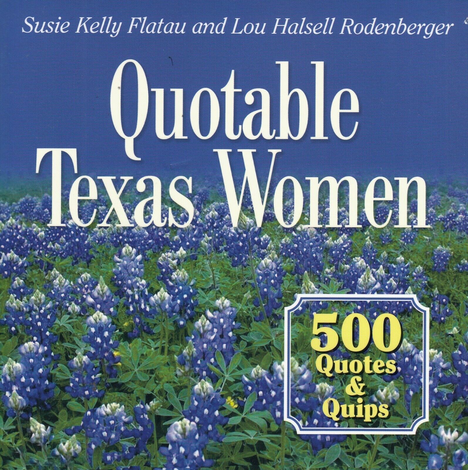 QUOTABLE TEXAS WOMEN (2005) State House Press TPB - 500 Quotes &amp; Quips - $7.19