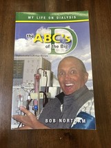 The Abc&#39;s of the Big D : My Life on Dialysis by Bob Northam (2012, Signed) - £15.65 GBP
