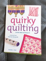 Quirky Quilting : 20 Easy and Fun Projects by Amy Singer and Tomme J. Fent. - £6.82 GBP