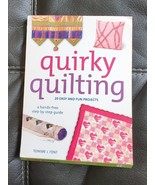 Quirky Quilting : 20 Easy and Fun Projects by Amy Singer and Tomme J. Fent.