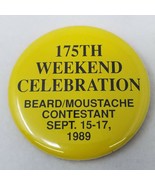 Button Pin Beard Mustache Contestant 1989 175th Weekend Celebration Vint... - $9.45