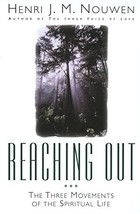 Reaching Out: The Three Movements of the Spiritual Life [Paperback] Henri J. M.  - $7.51