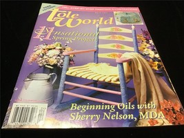 Tole World Magazine April 2001 11 Sensational Spring Projects, Beginning Oils - £7.99 GBP