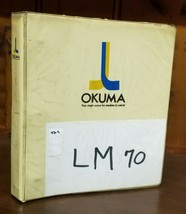 OKUMA LM70 AT TURNING CENTER OPERATION &amp; MAINTENANCE MANUAL - $84.04