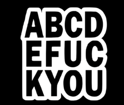 Abcdefuckyou Funny Die Cut Vinyl Sticker Window Decal Car Truck Suv - $3.49+