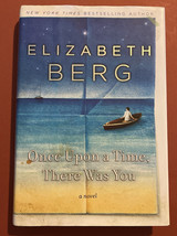 Once upon a Time, There Was You by Elizabeth Berg - Hardcover With Dust Jacket - £3.18 GBP