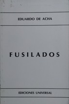 1989 Fusilados Eduardo De Acha Book  - £24.45 GBP