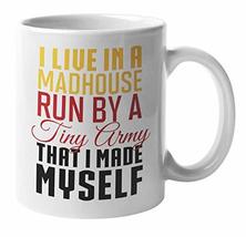 I Live In A Madhouse Run By A Tiny Army That I Made Myself Funny Parenti... - £15.79 GBP+