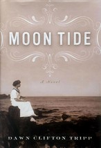 Moon Tide: A Novel by Dawn Clifton Tripp / 2003 Hardcover Historical 1st. ed. - £4.47 GBP
