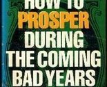 How to Prosper During the Coming Bad Years [Mass Market Paperback] Howar... - £2.32 GBP