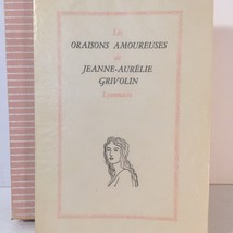 Les Oraisons Amoureuses by Jeanne-Aurelie Grivolin Lyonnaise In French - £42.64 GBP
