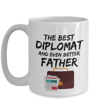 Funny Diplomat Dad Gift - The Best Diplomat And Even Better Father - Fathers Day - £15.74 GBP