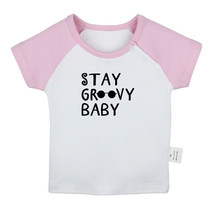 Stay Groovy Baby Funny Tshirt Newborn Baby T-shirts Toddler Graphic Tee Kids Top - £8.31 GBP