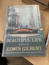 The Beautiful Life By Edwin Gilbert 1966 Discarded Library Volume Bin 78 - £11.78 GBP