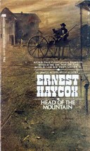 Head of the Mountain by Ernest Haycox / 1972 Paperback Library Western - £4.49 GBP