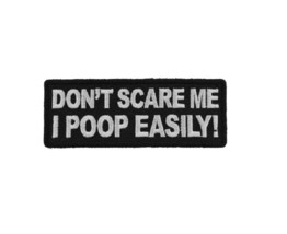 DON&#39;T SCARE ME I Poop Easily 4&quot; x 1.5&quot; iron on patch (5921) (C81) - £4.74 GBP