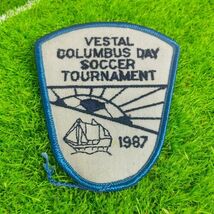 Vtg Vestal NY 1987 Columbus Day Soccer Tournament Embroidered Patch - $6.87