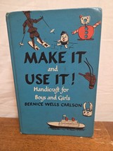 Make it &amp; Use It ~ Handicraft For Boys &amp; Girls ~ Bernice Carlson ~ Illus... - $149.22 MXN