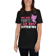 you are purrfect i am not kitten you fun cat gift - £15.97 GBP