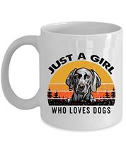 Just A Girl Who Loves Weimaraner Dog Coffee Mug 11oz Ceramic Vintage Gift For Do - £13.41 GBP