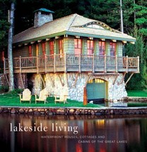 Lakeside Living: Waterfront Houses, Cottages, and Cabins of the Great Lakes, HC - $395.25