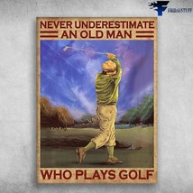Golf Player Golf Old Man Never Underestimate An Old Man Who Plays Golf - £12.86 GBP