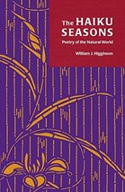 Haiku Seasons: Poetry of the Natural World Higginson, William J. - £193.43 GBP