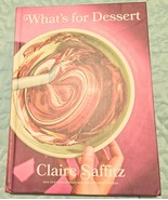 What&#39;s for Dessert: Simple Recipes for De- Claire Saffitz, hardcover Coo... - $10.00