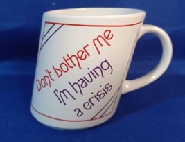 Vintage Papel Slanted &quot;Don&#39;t Bother Me, I&#39;m Having A Crisis&quot; Coffee 12oz... - £11.19 GBP