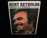 Burt Reynolds Portrait of a Superstar by Dianna Whitley 1979 Movie Book - $20.00