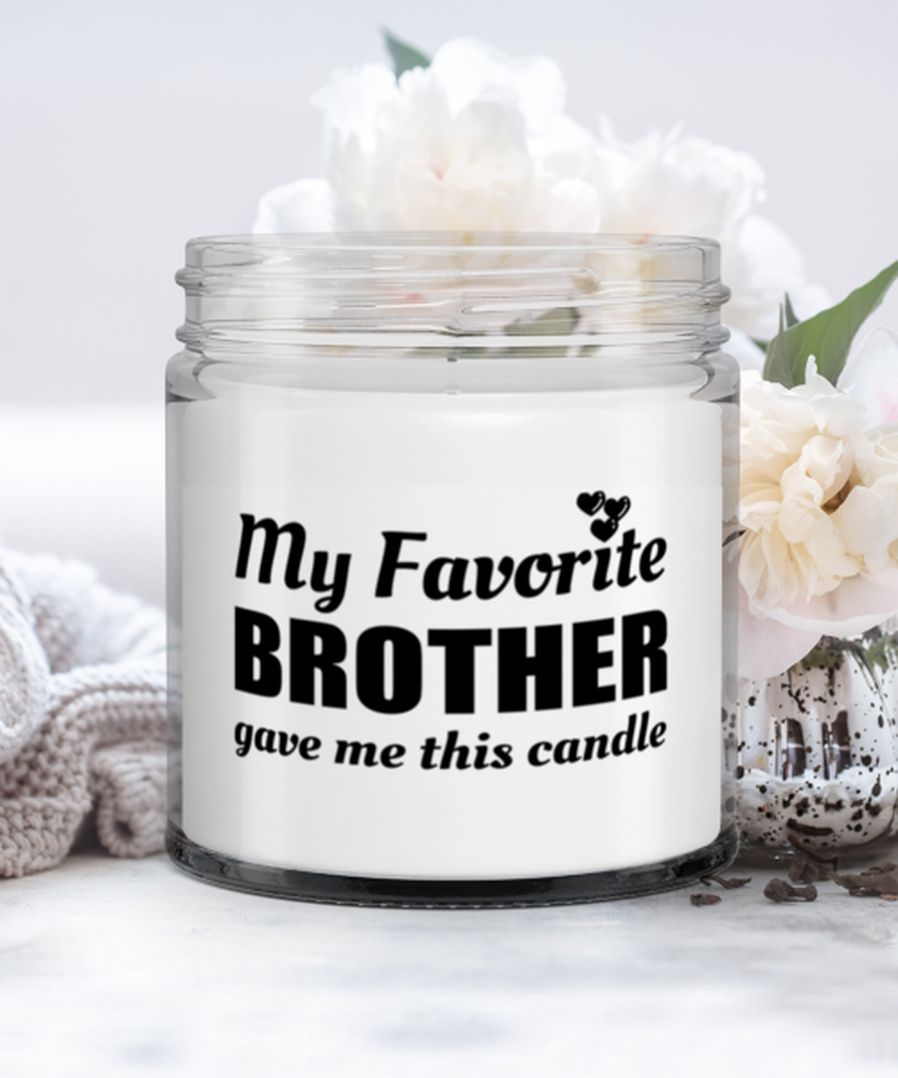 Candle From Brother - My Favorite Gave Me This Candle - Funny 9 oz Hand Poured