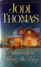 Somewhere Along the Way (A Harmony Novel) by Jodi Thomas / 2010 Romance - £0.88 GBP