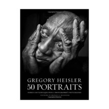 Gregory Heisler: 50 Portraits  Stories and Techni ques from a Photograph... - $60.00