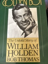 Golden Boy : The Untold Story of William Holden Bob Thomas Hardcover 1st/1st - £24.39 GBP