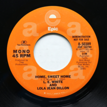 L. E. White And Lola Jean Dillon – Home, Sweet Home 45 rpm Vinyl 7&quot; Single *DEMO - $22.21